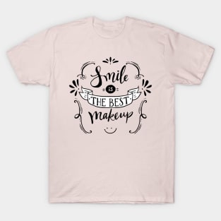 Smile Is The Best Makeup T-Shirt